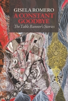 A Constant Goodbye: The Table Runners’ Stories 980429060X Book Cover