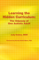 Learning the Hidden Curriculum: The Odyssey of One Autistic Adult 1934575933 Book Cover