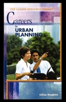 Careers in Urban Planning (Career Resource Library) 0823936589 Book Cover