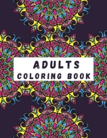 Adults Coloring Book: Large Print Adults Coloring Book: Mandala Coloring Book For Adults Relaxation and stress relief. About 50 single side B08L3TPFTB Book Cover