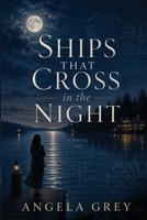 Ships That Cross in the Night 1961841959 Book Cover