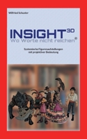 Insight3D - Wo Worte nicht reichen: Systemische Figurenaufstellungen mit projektiver Bedeutung (German Edition) 3769303628 Book Cover