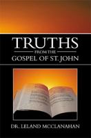 Truths from the Gospel of St. John 1483649121 Book Cover