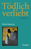 Tödlich verliebt: Narzissmus pur 3906325725 Book Cover