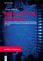 Disruptive Fintech: The Coming Wave of Innovation in Financial Services: Thought Leadership from Ceos Leading the Charge 3110649411 Book Cover