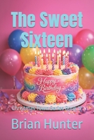The Sweet Sixteen: Christmas Town Series Book 17 B0H72NL9QT Book Cover