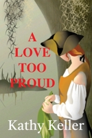 A Love Too Proud B000FXTD9Q Book Cover