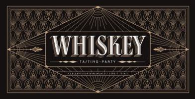 Whiskey Tasting Party: A Celebration of the World's Finest Spirit 163106441X Book Cover
