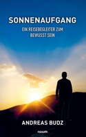 Sonnenaufgang: Ein Reisebegleiter zum bewusst Sein (German Edition) 3711603270 Book Cover