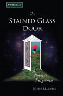 The Stained Glass Door: A Novel in Fragments 1626525129 Book Cover
