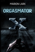 Orgasmator X B08C7N8Q22 Book Cover