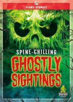 Spine-Chilling Ghostly Sightings - Scary Stories Series, Entertaining Reading with Pictures & Fun Facts for Grades 2-5 - Bigfoot Books Collection 1645198367 Book Cover
