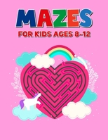 Mazes For Kids Ages 8-12: Perfect Mazes Puzzle Book for Toddlers - Children Activity Maze Book B08TZ5HX8K Book Cover