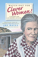 Watch Out for Clever Women! / ¡Cuidado con las mujeres astutas! 0938317202 Book Cover