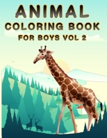 Animal Coloring Book For Boys Vol 2: Animals Creative Design Adult Coloring Book For Boys And Girls Gifts B08J5CQ5TV Book Cover