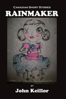 Rainmaker: Canadian Short Stories 1655524291 Book Cover