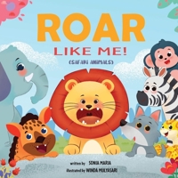 Roar Like Me!: Safari Animals 1915695066 Book Cover