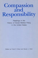 Compassion and Responsibility: Readings in the History of Social Welfare Policy in the United States 0226074137 Book Cover