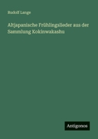 Altjapanische Frühlingslieder aus der Sammlung Kokinwakashu (German Edition) 338889616X Book Cover