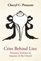 Cries Behind Lies: Domestic Violence An Imposter in the Churches B0FL8SXVBG Book Cover