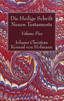Die Heilige Schrift Neuen Testaments, Volume Five 1532619294 Book Cover