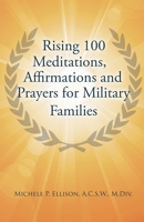 Rising 100 Meditations, Affirmations and Prayers for Military Families B0FL58N8R9 Book Cover