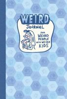 Weird Journal for Weird People with Weird Kids 1965027016 Book Cover