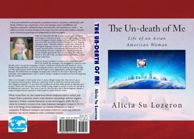The Un-Death of Me: Life of an Asian American Woman 0998194107 Book Cover