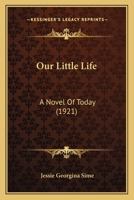 Our Little Life: A Novel of Today 1145419763 Book Cover