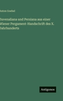 Juvenaliana und Persiana aus einer Wiener Pergament-Handschrift des X. Jahrhunderts 3368218514 Book Cover