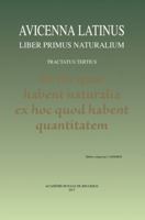 Avicenna Latinus. Liber Primus Naturalium. Tractatus Tertius. de His Quae Habent Naturalia Ex Hoc Quod Habent Quantitatem: Edition Critique 2803106183 Book Cover