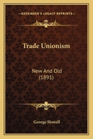 Trade Unionism New and Old 1165784777 Book Cover