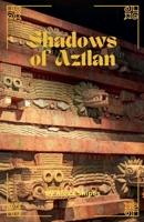 Shadows of Aztlan B0GSSRLQNP Book Cover