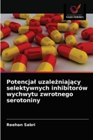 Potencjał uzależniający selektywnych inhibitorów wychwytu zwrotnego serotoniny 6203650412 Book Cover