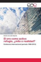 El oro como activo refugio, ¿mito o realidad? 6202109726 Book Cover