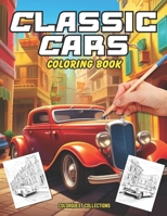 Classic Cars Coloring Book: A Nostalgic Road Trip for Car Enthusiasts B0CNJYDXQS Book Cover