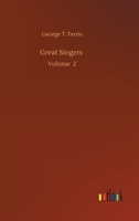 Great Singers, Volume 2 1359036938 Book Cover