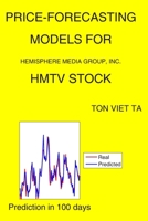 Price-Forecasting Models for Hemisphere Media Group, Inc. HMTV Stock B08GFSK3K6 Book Cover