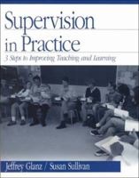 Supervision in Practice: Three Steps to Improving Teaching and Learning 0761977368 Book Cover