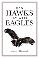 Can Hawks Fly With Eagles 1642589063 Book Cover