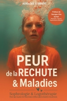 PEUR de la RECHUTE & Maladies: Sophrologie Caycédienne & Logothérapie B0FTKSYB2F Book Cover