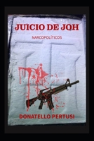 JUICIO DE JOH: NARCOPOLÍTICOS (NARCOCIA) (Spanish Edition) 1964917034 Book Cover