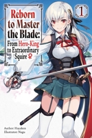 Reborn to Master the Blade: From Hero-King to Extraordinary Squire, Vol. 1 1975377915 Book Cover