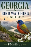 Georgia Bird Watchig Guide B0H886K1BD Book Cover