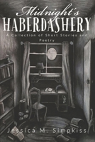 Midnight's Haberdashery: a collection of short stories and poetry B087S8ZYBB Book Cover