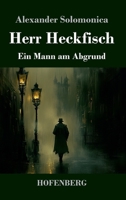 Herr Heckfisch: Ein Mann am Abgrund (German Edition) 3743750422 Book Cover