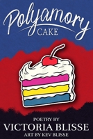 Polyamory Cake B09T8K8573 Book Cover