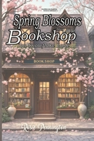 Spring Blossoms at the little Bookshop on Snowflake Lane: Slow-burn, healing romance during poetry & blossom festival. 1918385386 Book Cover