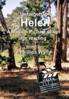 Unforgettable Helen: A Motion Picture Script for Reading 1949756238 Book Cover