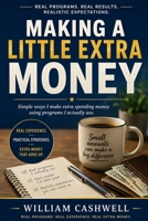 Making a Little Extra Money: Simple Ways I Make Extra Spending Money Using Programs I Actually Use B0HGNZBG64 Book Cover